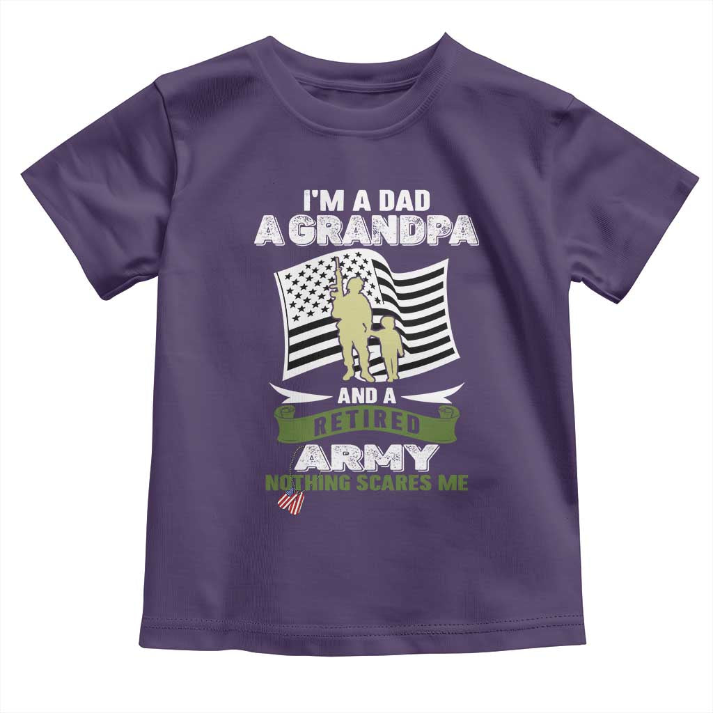 Retired Army Toddler T Shirt Funny I Am A Dad A Grandpa Nothing Scares Me - Wonder Print Shop