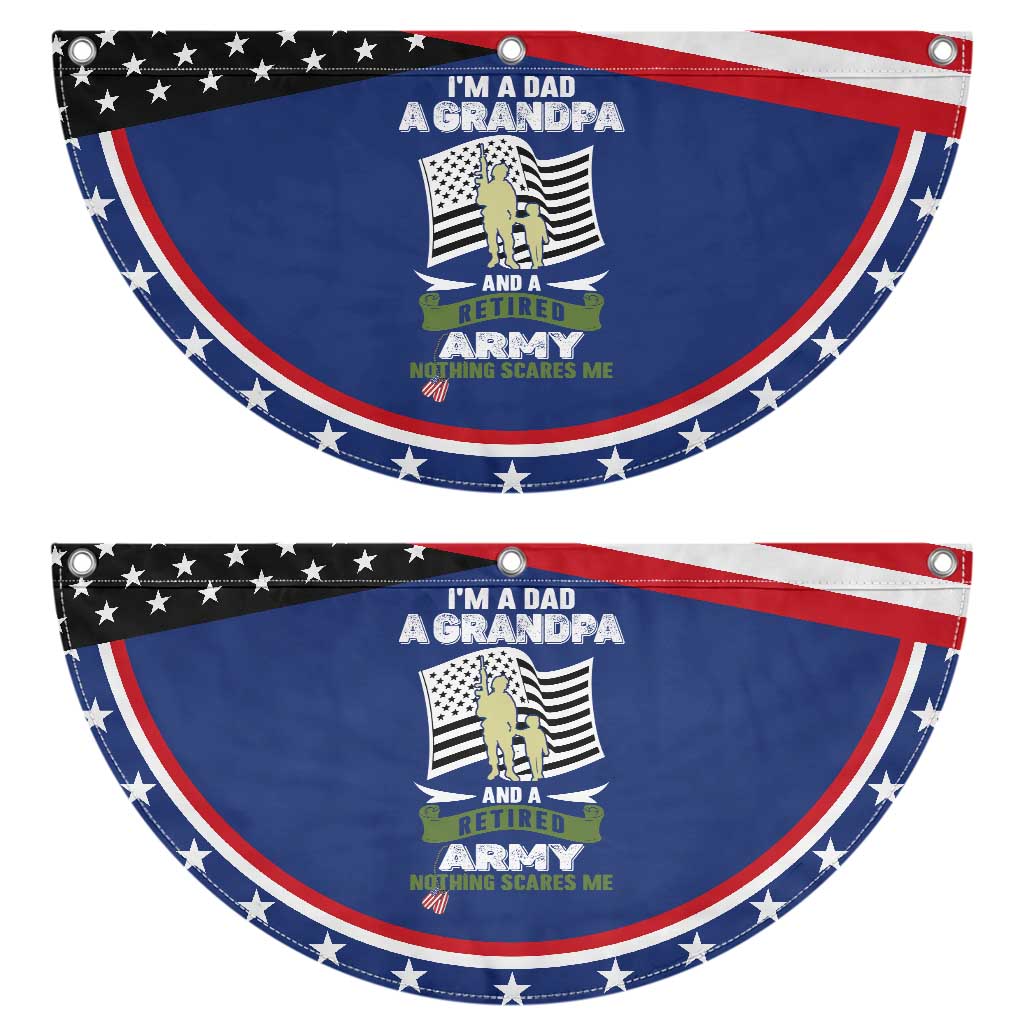 Retired Army Patriotic Fan Flag Funny I Am A Dad A Grandpa Nothing Scares Me