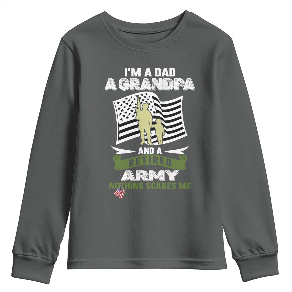 Retired Army Youth Sweatshirt Funny I Am A Dad A Grandpa Nothing Scares Me - Wonder Print Shop