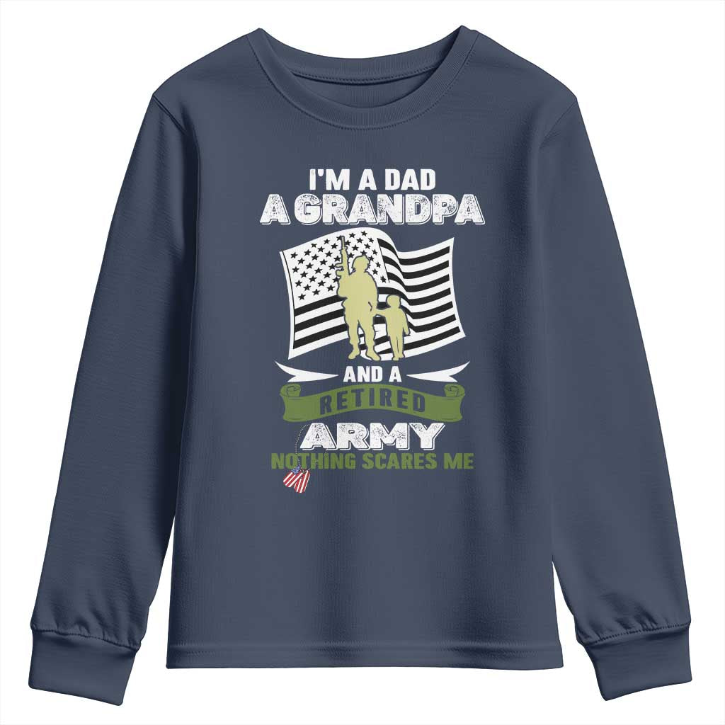 Retired Army Youth Sweatshirt Funny I Am A Dad A Grandpa Nothing Scares Me - Wonder Print Shop