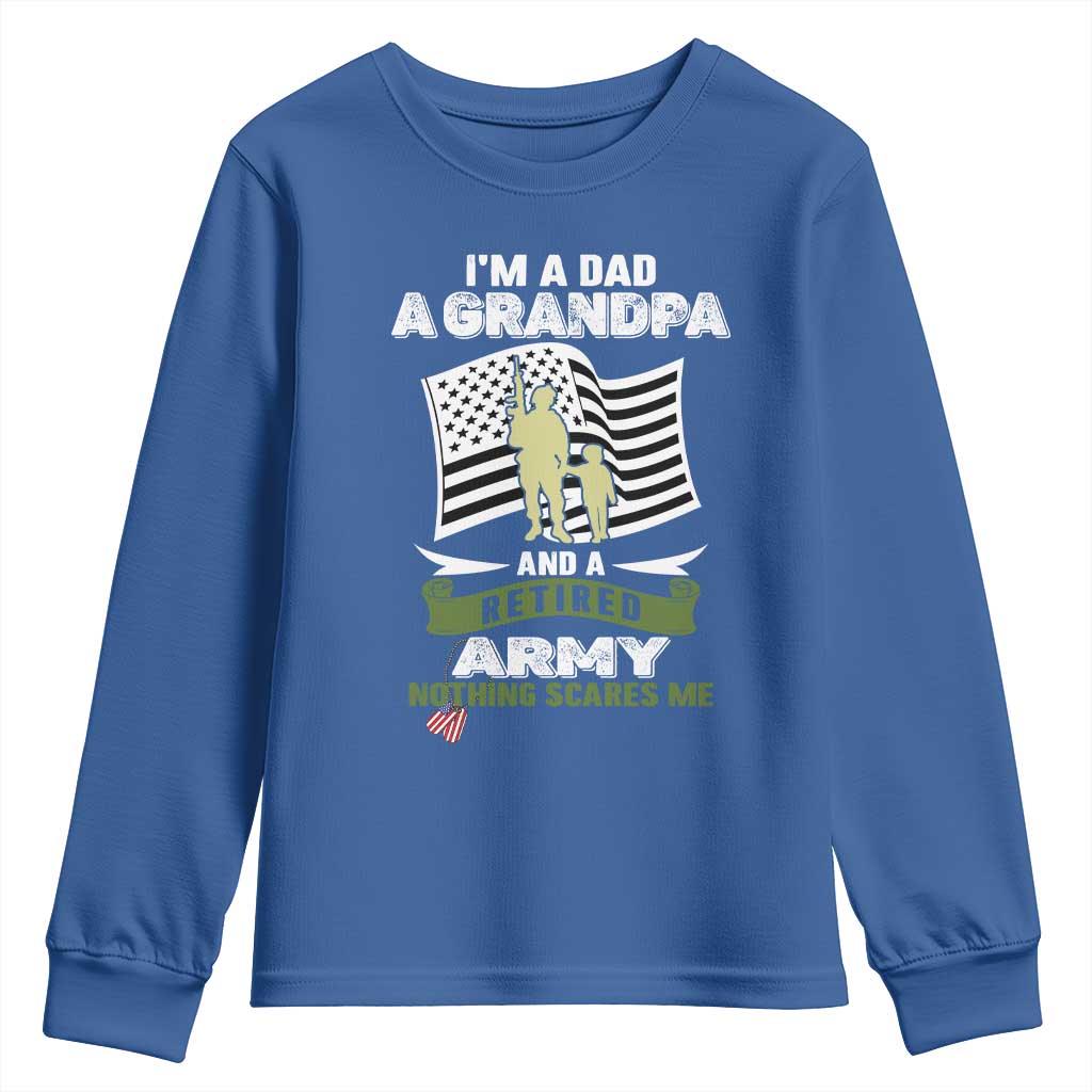 Retired Army Youth Sweatshirt Funny I Am A Dad A Grandpa Nothing Scares Me - Wonder Print Shop