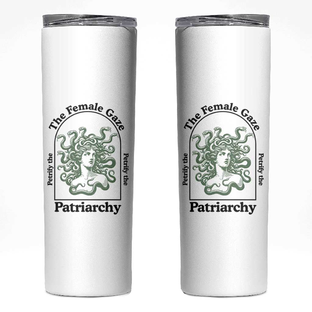 Feminist Skinny Tumbler The Female Gaze Petrify The Patriarchy Mythology Medusa