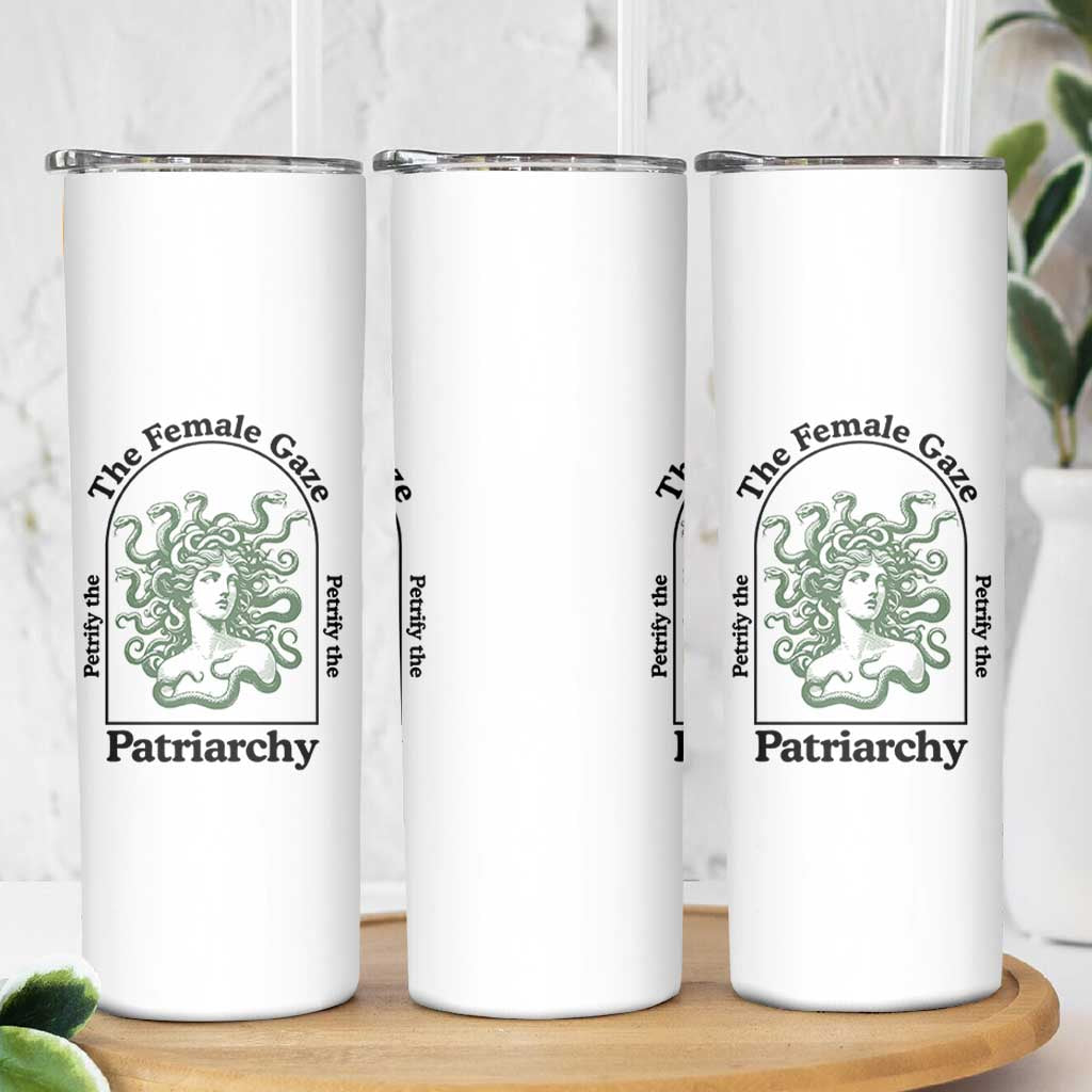 Feminist Skinny Tumbler The Female Gaze Petrify The Patriarchy Mythology Medusa