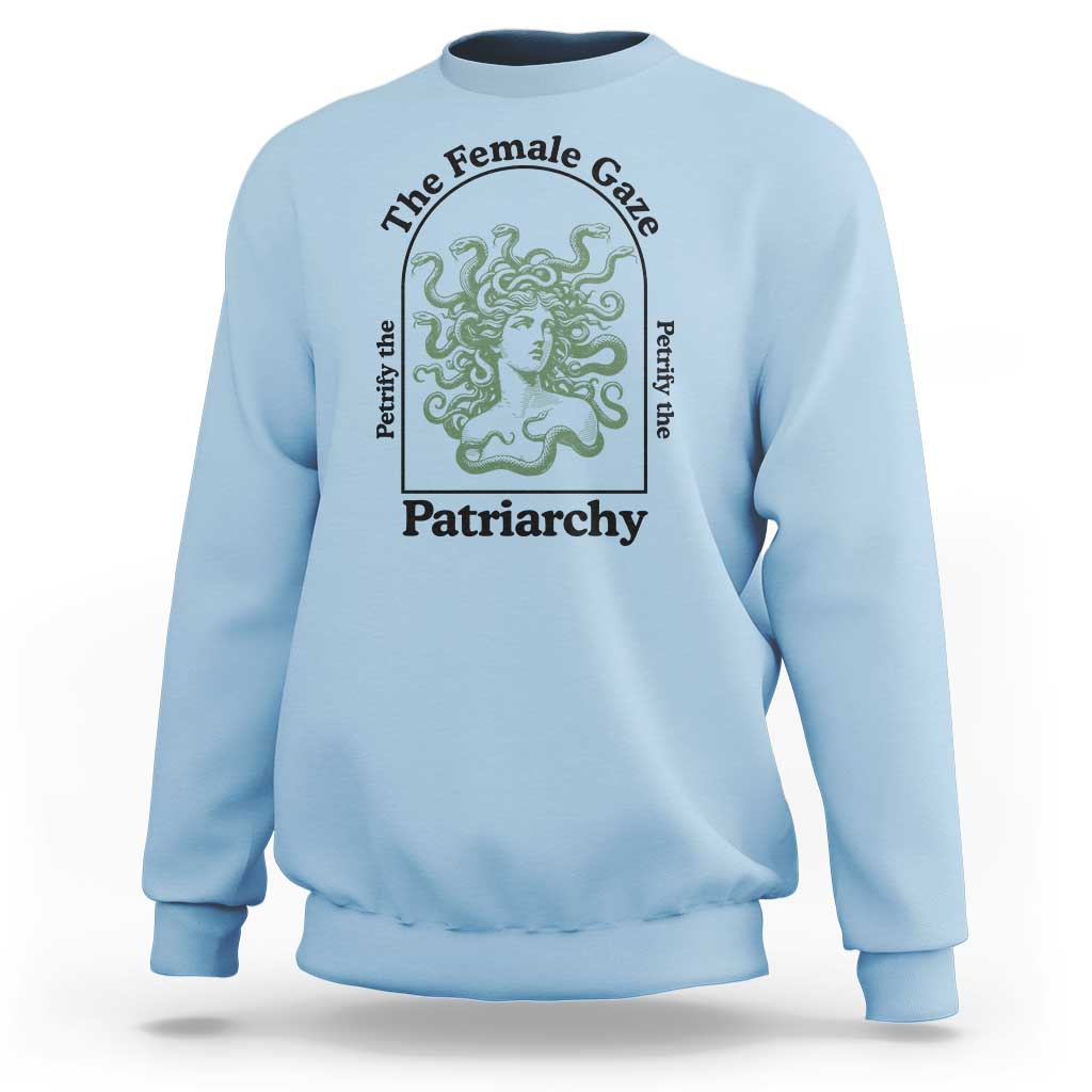 Feminist Sweatshirt The Female Gaze Petrify The Patriarchy Mythology Medusa - Wonder Print Shop
