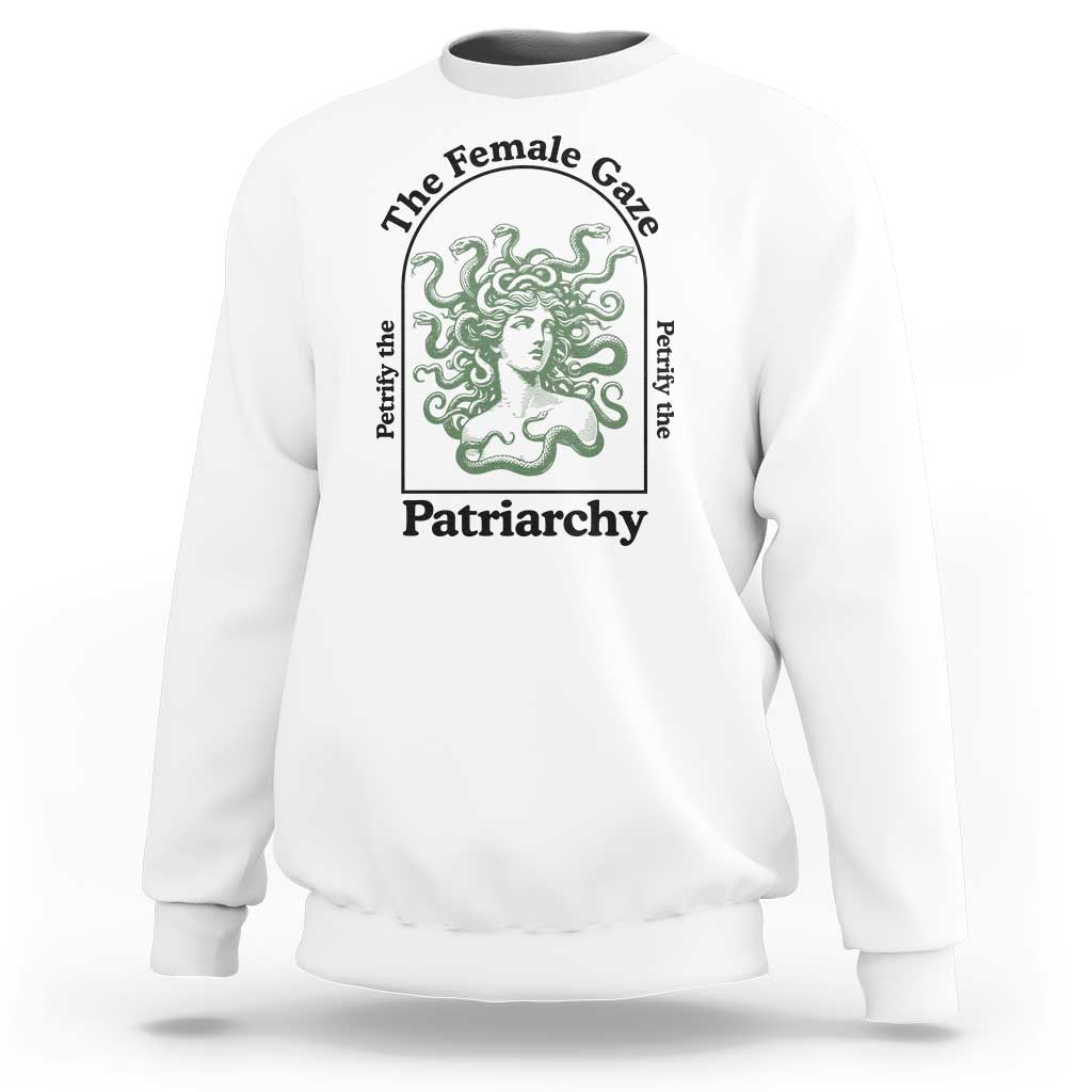Feminist Sweatshirt The Female Gaze Petrify The Patriarchy Mythology Medusa - Wonder Print Shop