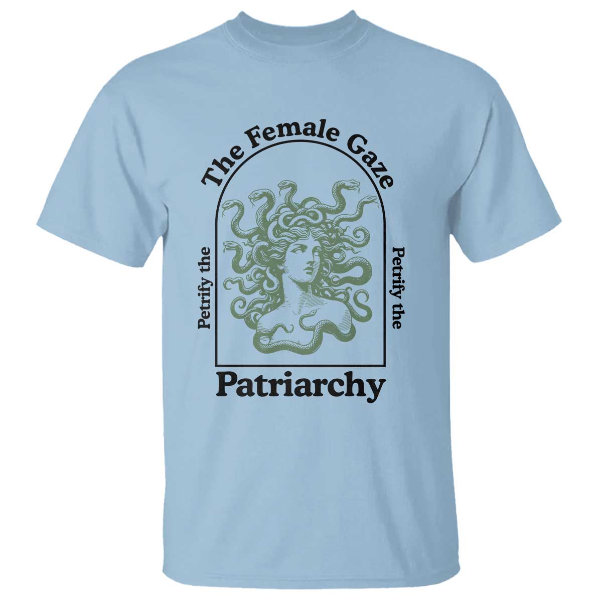 Feminist T Shirt The Female Gaze Petrify The Patriarchy Mythology Medusa - Wonder Print Shop