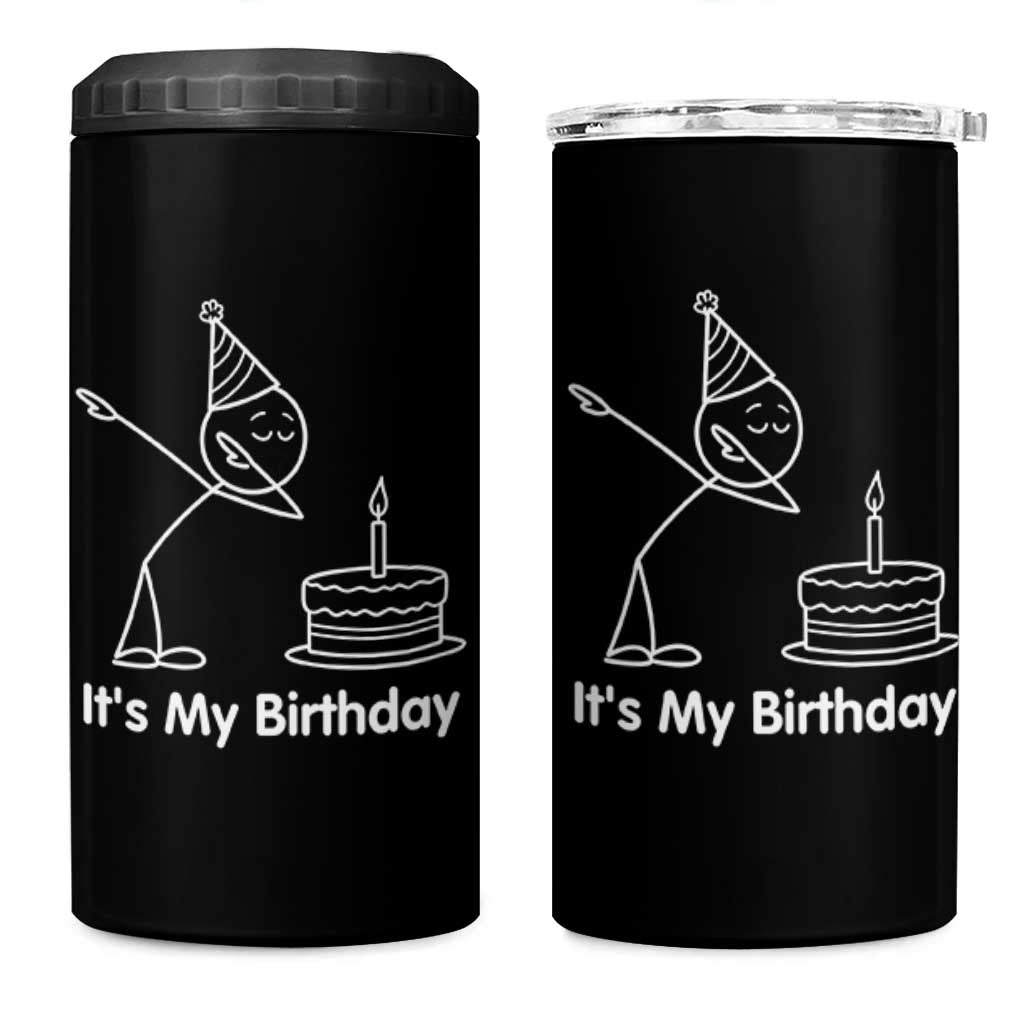 Dabbing Stickman Party Humor Gift 4 in 1 Can Cooler Tumbler It Is My Birthday