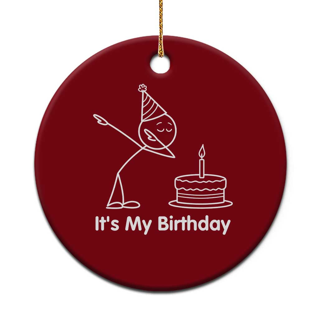 Dabbing Stickman Party Humor Gift Ceramic Ornament It Is My Birthday