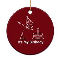 Dabbing Stickman Party Humor Gift Ceramic Ornament It Is My Birthday