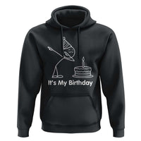 Dabbing Stickman Party Humor Gift Hoodie It Is My Birthday