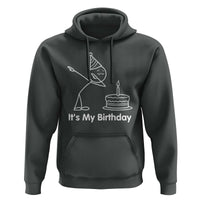 Dabbing Stickman Party Humor Gift Hoodie It Is My Birthday