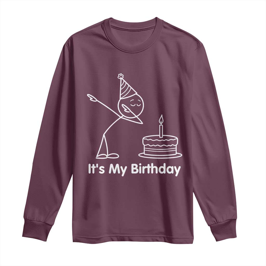 Dabbing Stickman Party Humor Gift Long Sleeve Shirt It Is My Birthday