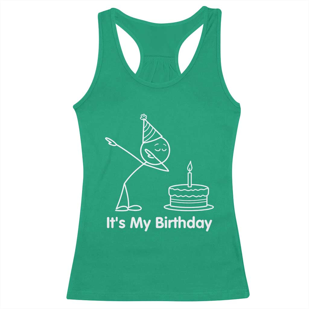 Dabbing Stickman Party Humor Gift Racerback Tank Top It Is My Birthday