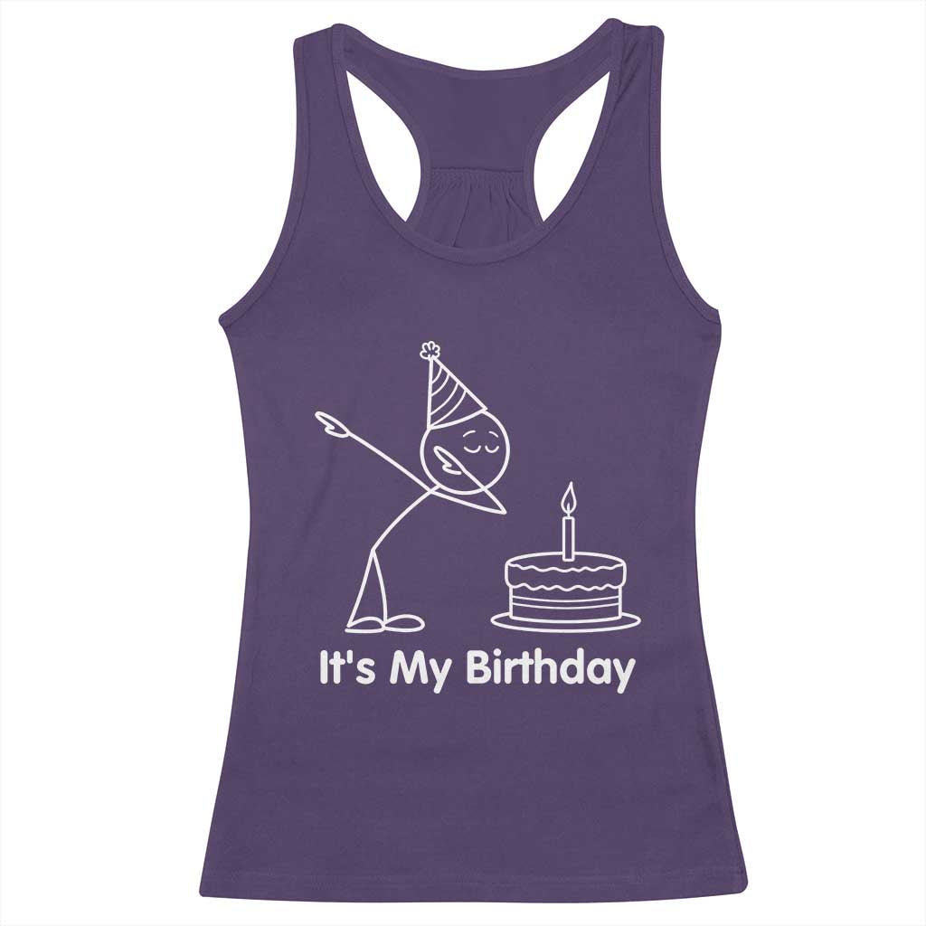 Dabbing Stickman Party Humor Gift Racerback Tank Top It Is My Birthday