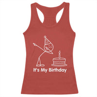 Dabbing Stickman Party Humor Gift Racerback Tank Top It Is My Birthday