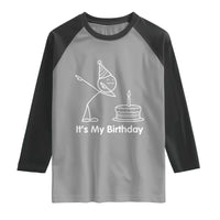 Dabbing Stickman Party Humor Gift Raglan Shirt It Is My Birthday