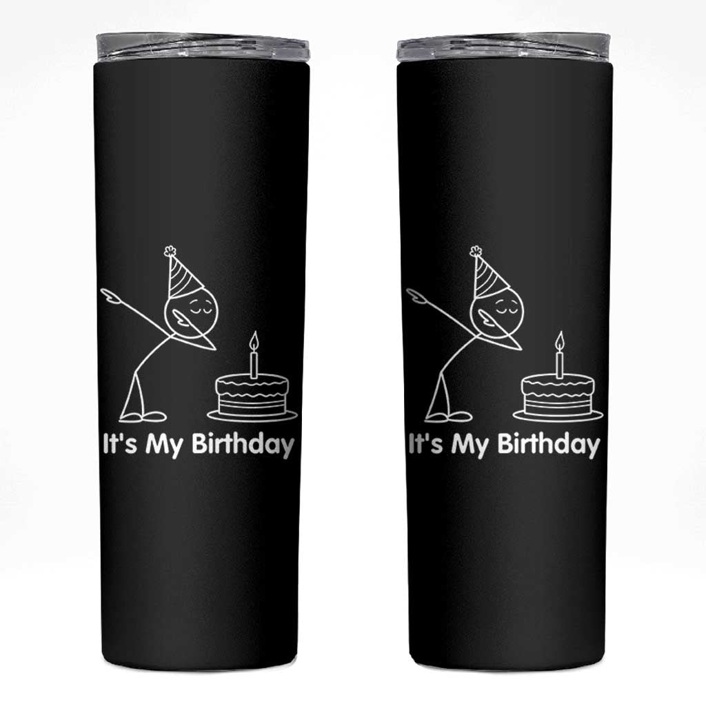 Dabbing Stickman Party Humor Gift Skinny Tumbler It Is My Birthday