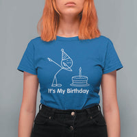 Dabbing Stickman Party Humor Gift T Shirt For Women It Is My Birthday