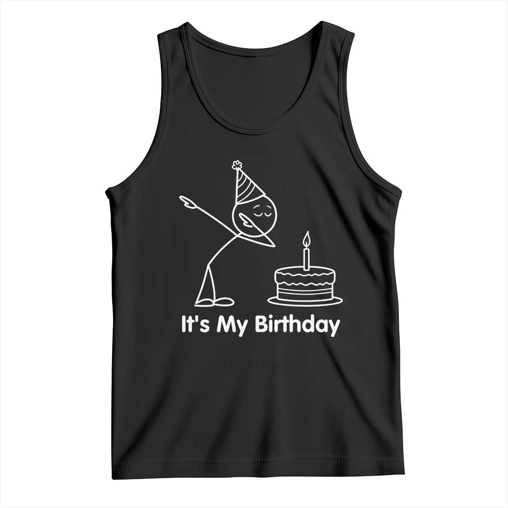 Dabbing Stickman Party Humor Gift Tank Top It Is My Birthday