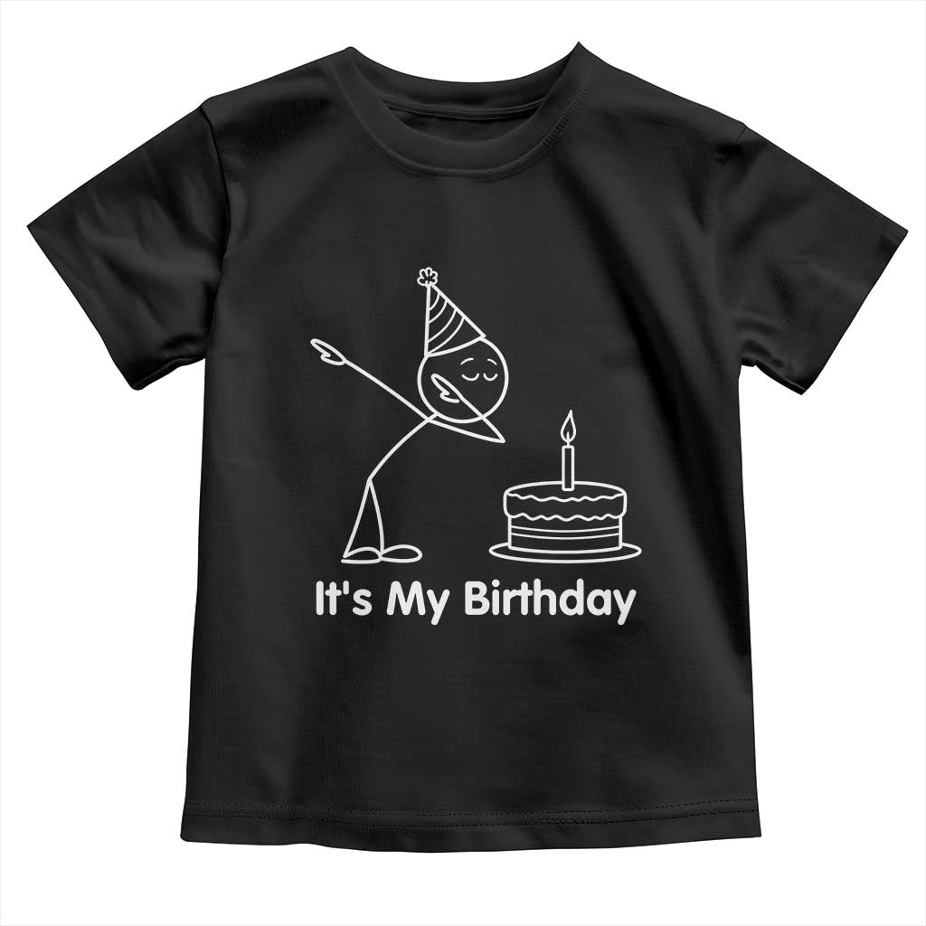 Dabbing Stickman Party Humor Gift Toddler T Shirt It Is My Birthday