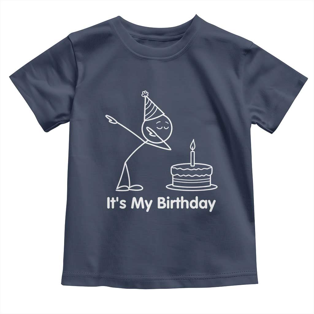 Dabbing Stickman Party Humor Gift Toddler T Shirt It Is My Birthday