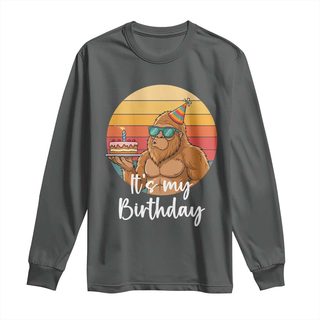 It Is My Birthday Long Sleeve Shirt Funny Bigfoot Blowing Candle Birthday Cake