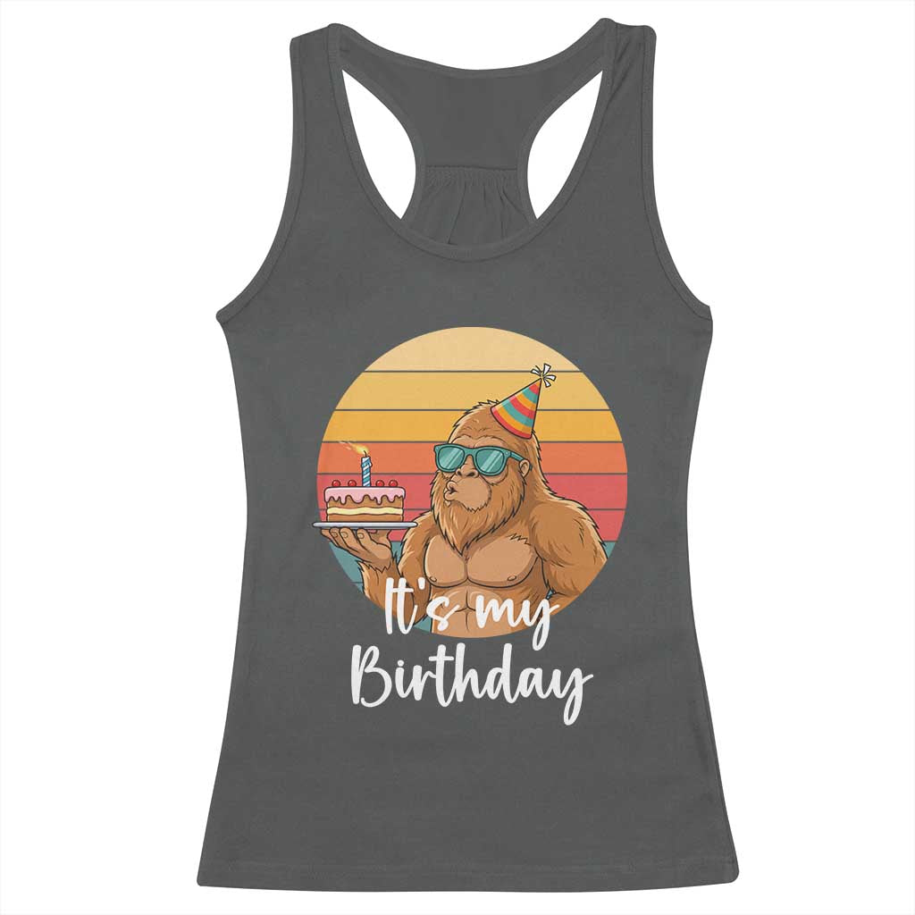 It Is My Birthday Racerback Tank Top Funny Bigfoot Blowing Candle Birthday Cake