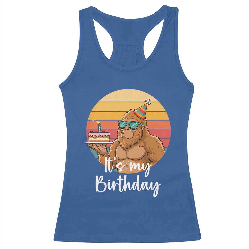 It Is My Birthday Racerback Tank Top Funny Bigfoot Blowing Candle Birthday Cake