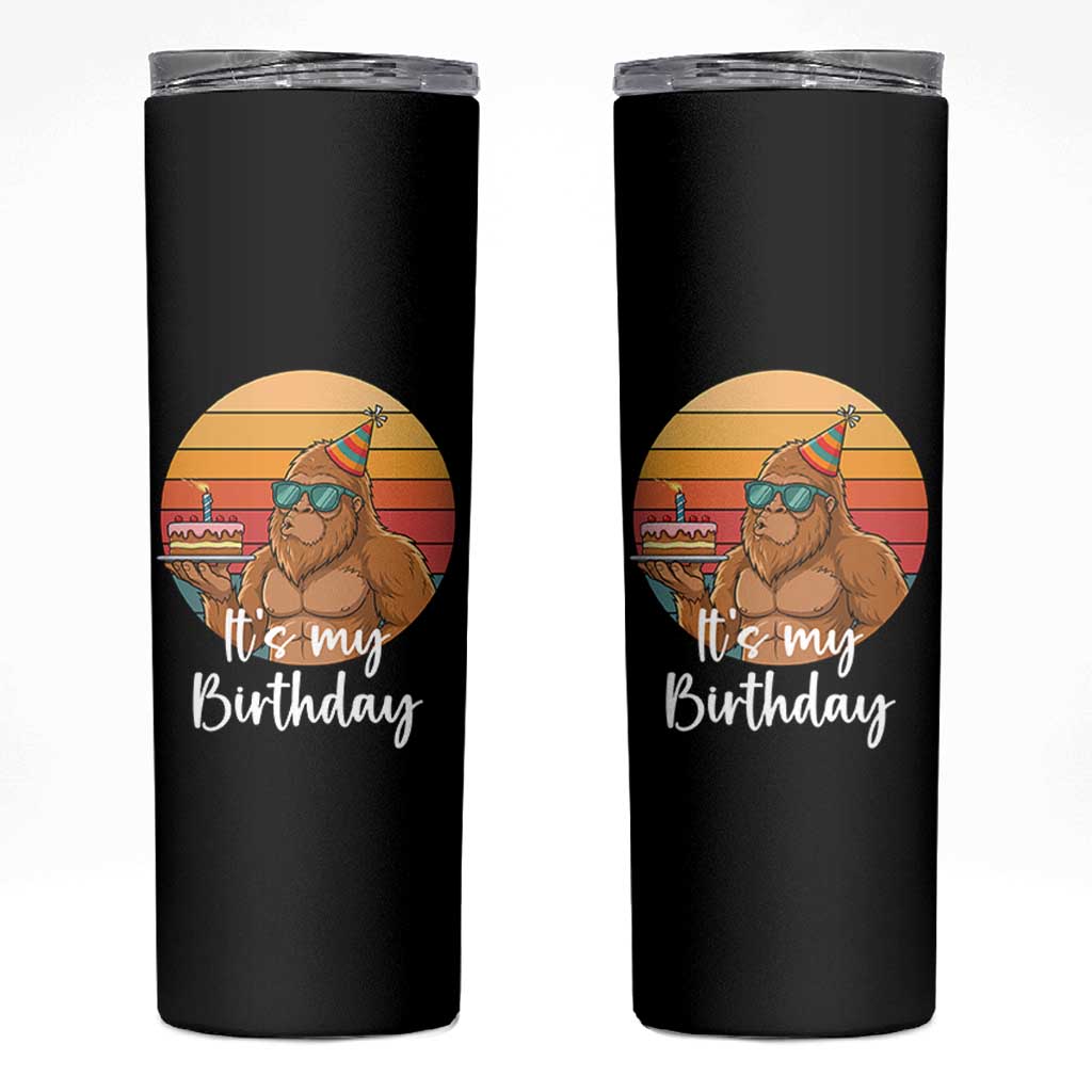 It Is My Birthday Skinny Tumbler Funny Bigfoot Blowing Candle Birthday Cake