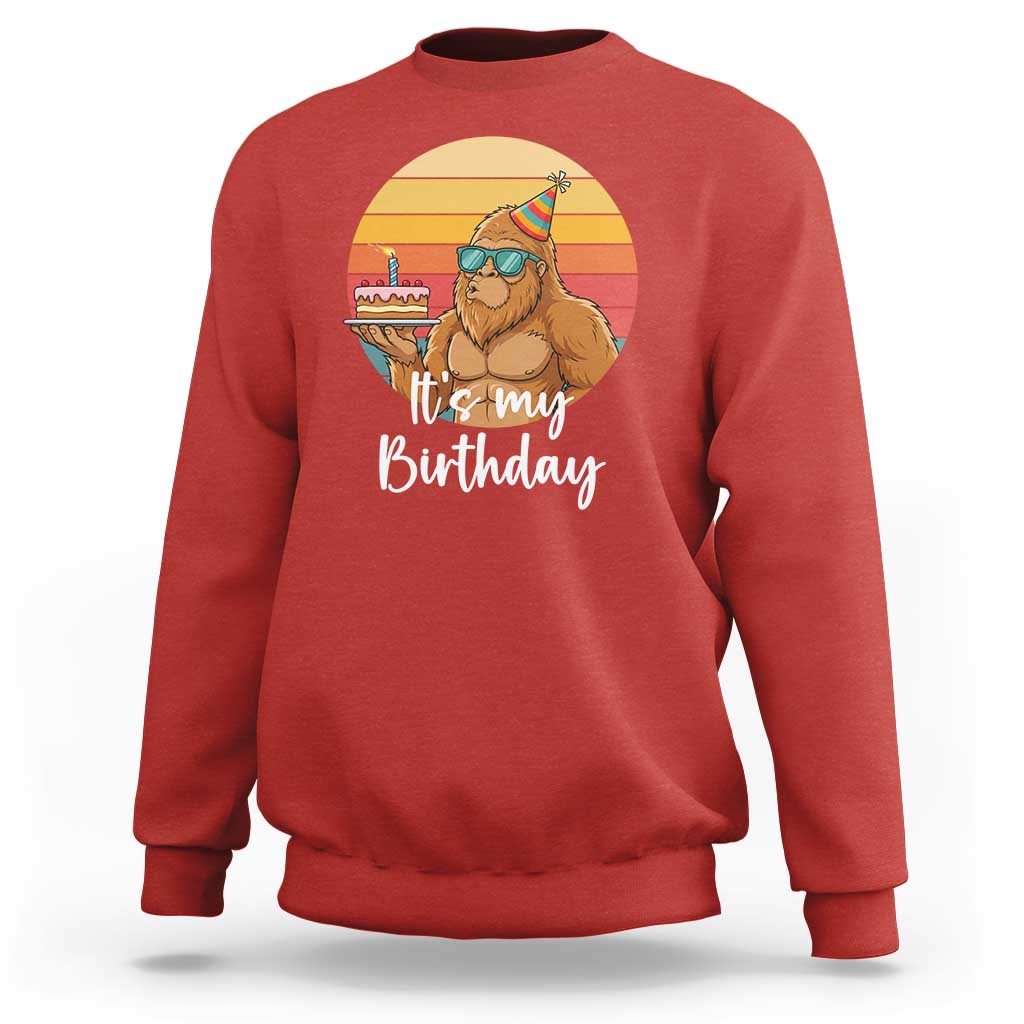 It Is My Birthday Sweatshirt Funny Bigfoot Blowing Candle Birthday Cake