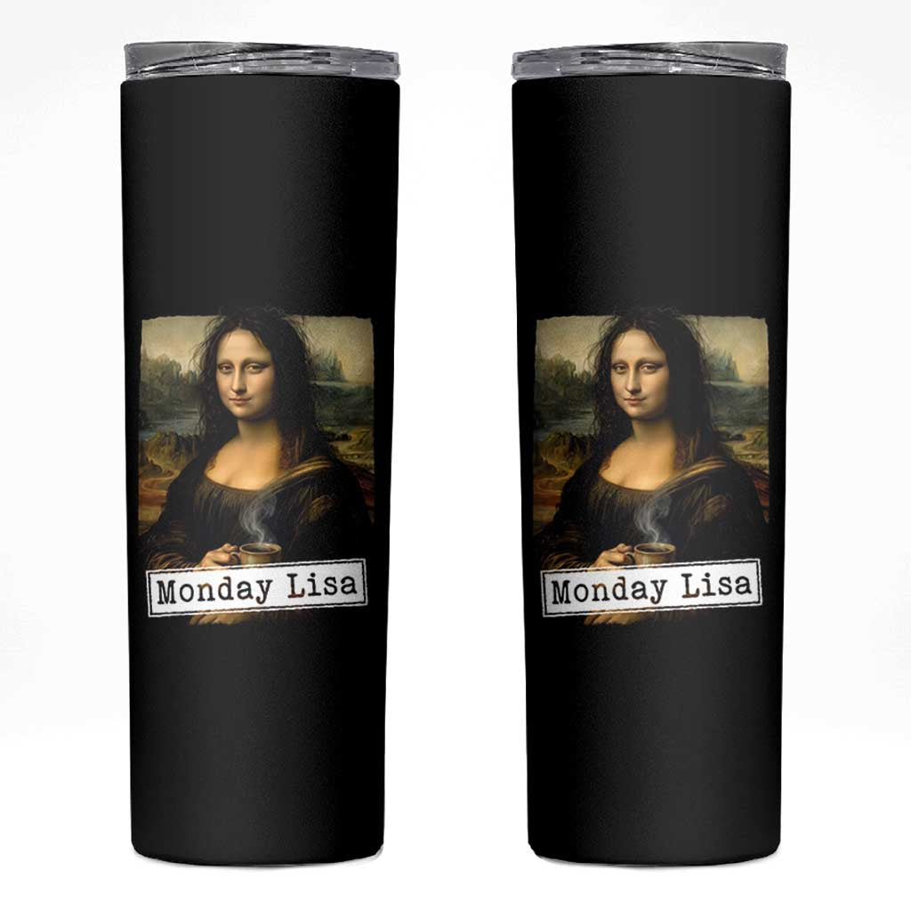 Monday Lisa Coffee Lover Skinny Tumbler Funny Mona Lisa Art Parody Graphic Tired Work