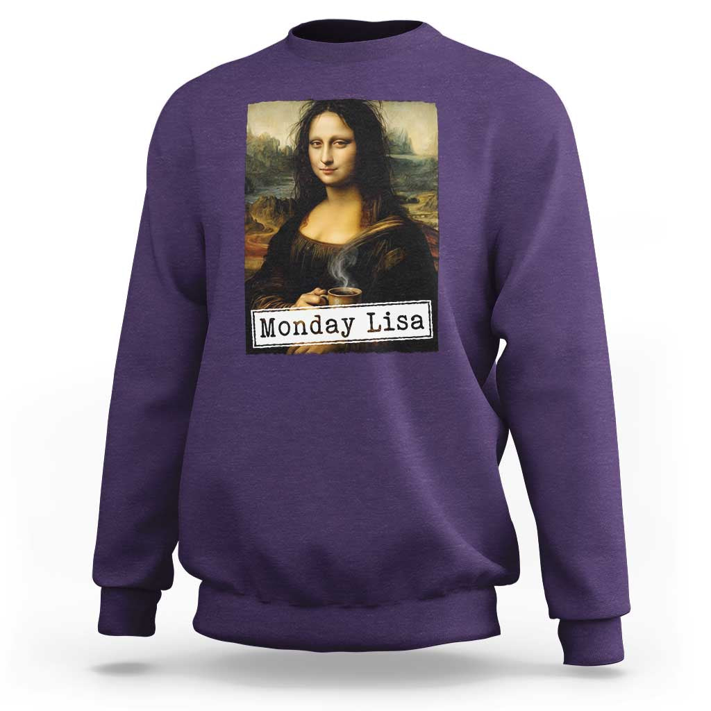Monday Lisa Coffee Lover Sweatshirt Funny Mona Lisa Art Parody Graphic Tired Work