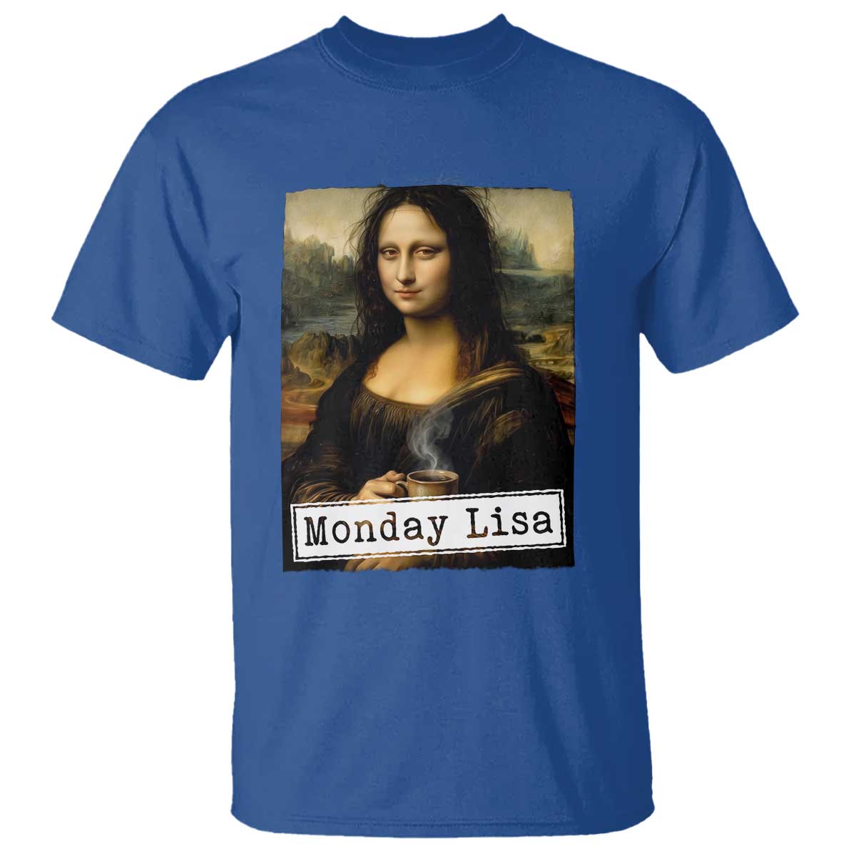 Monday Lisa Coffee Lover T Shirt Funny Mona Lisa Art Parody Graphic Tired Work