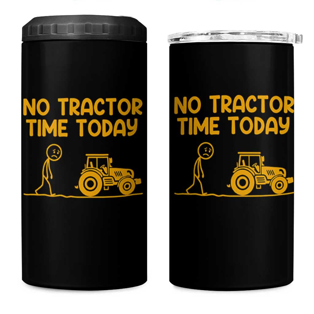 Funny Farm Life Stickman Meme 4 in 1 Can Cooler Tumbler No Tractor Time Today
