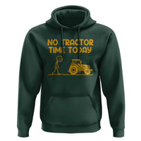 Funny Farm Life Stickman Meme Hoodie No Tractor Time Today