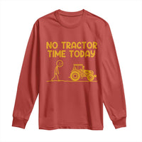 Funny Farm Life Stickman Meme Long Sleeve Shirt No Tractor Time Today