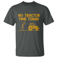 Funny Farm Life Stickman Meme T Shirt No Tractor Time Today
