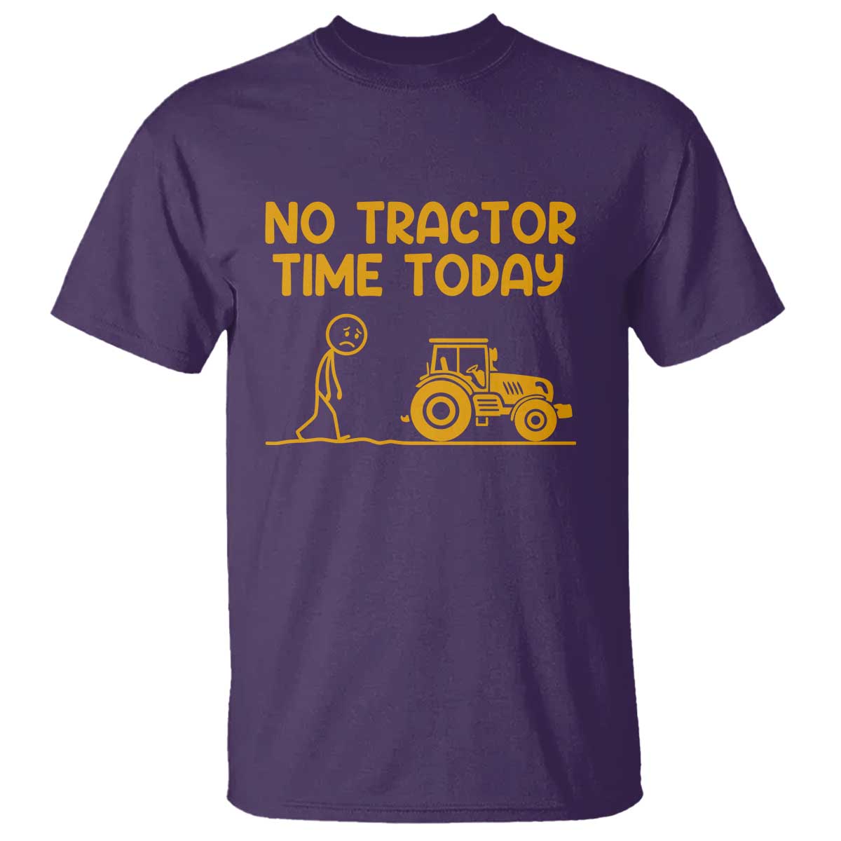 Funny Farm Life Stickman Meme T Shirt No Tractor Time Today