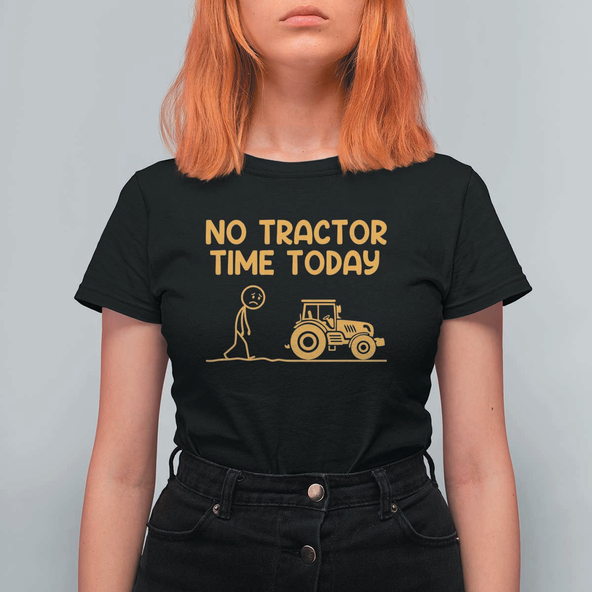 Funny Farm Life Stickman Meme T Shirt For Women No Tractor Time Today
