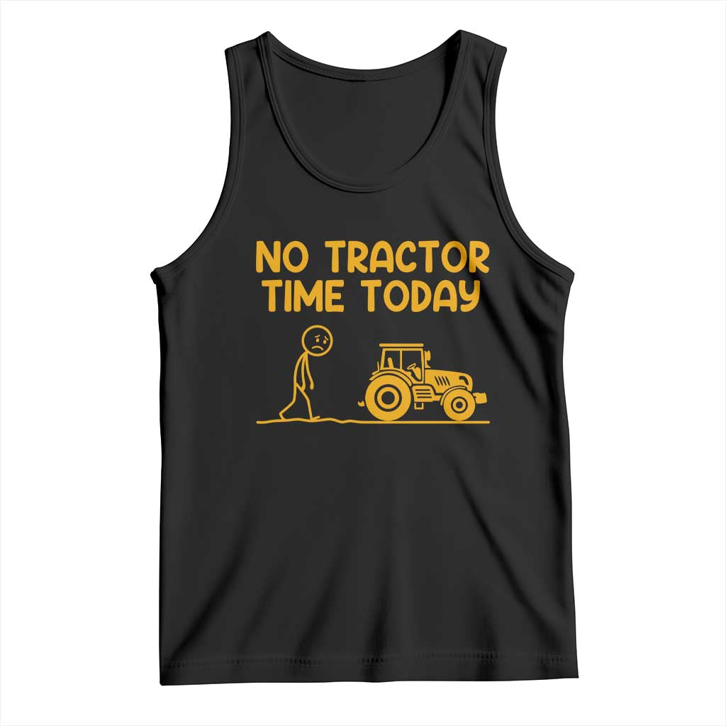 Funny Farm Life Stickman Meme Tank Top No Tractor Time Today