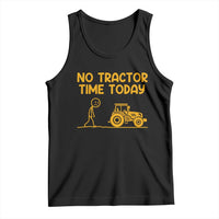 Funny Farm Life Stickman Meme Tank Top No Tractor Time Today