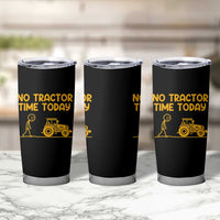 Funny Farm Life Stickman Meme Tumbler Cup No Tractor Time Today