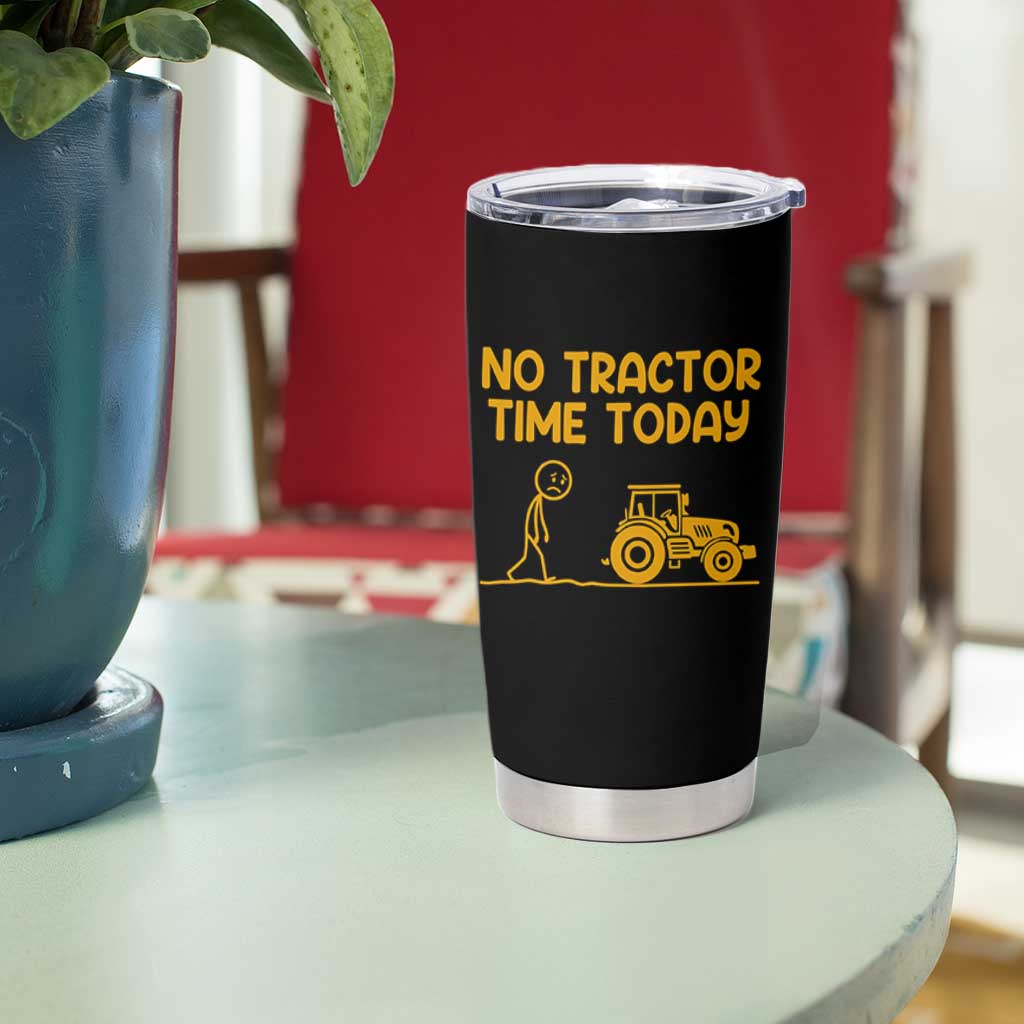 Funny Farm Life Stickman Meme Tumbler Cup No Tractor Time Today