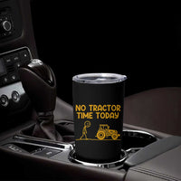 Funny Farm Life Stickman Meme Tumbler Cup No Tractor Time Today