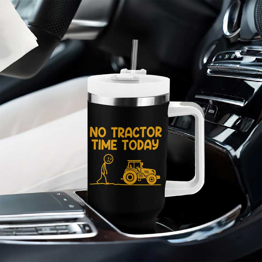 Funny Farm Life Stickman Meme Tumbler With Handle No Tractor Time Today
