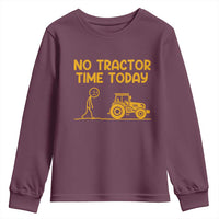 Funny Farm Life Stickman Meme Youth Sweatshirt No Tractor Time Today
