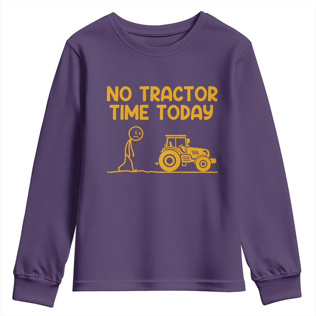Funny Farm Life Stickman Meme Youth Sweatshirt No Tractor Time Today