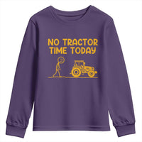 Funny Farm Life Stickman Meme Youth Sweatshirt No Tractor Time Today