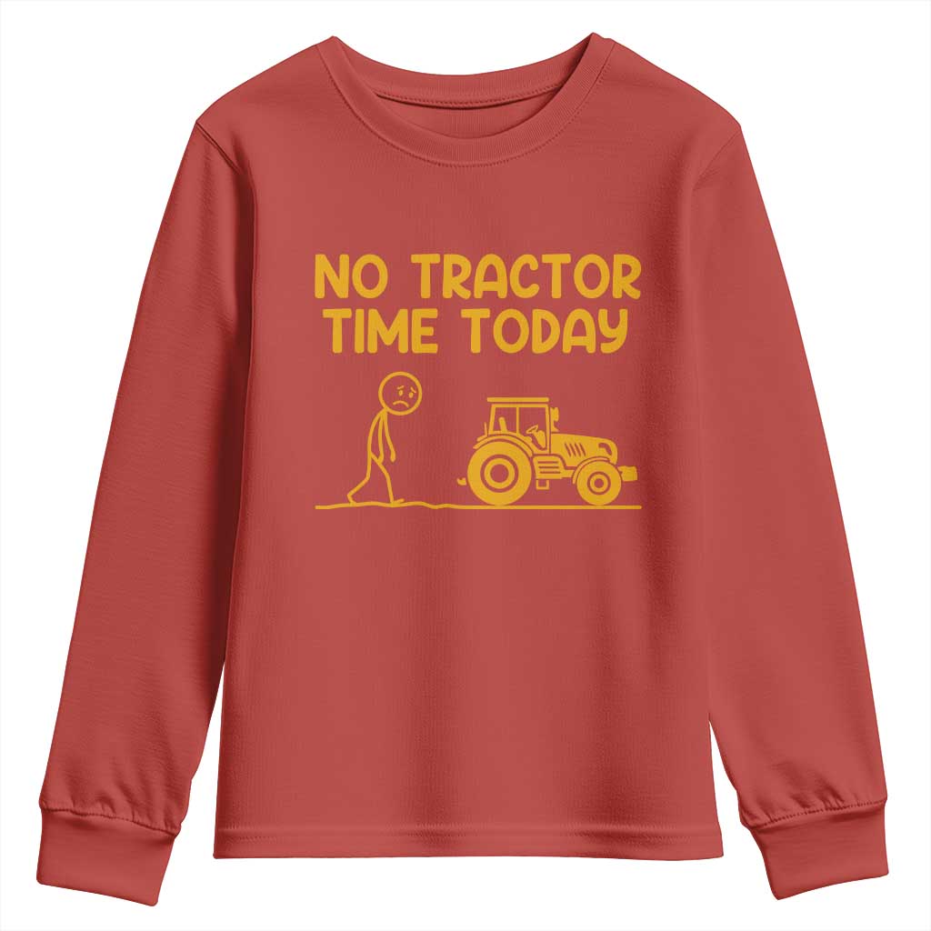 Funny Farm Life Stickman Meme Youth Sweatshirt No Tractor Time Today