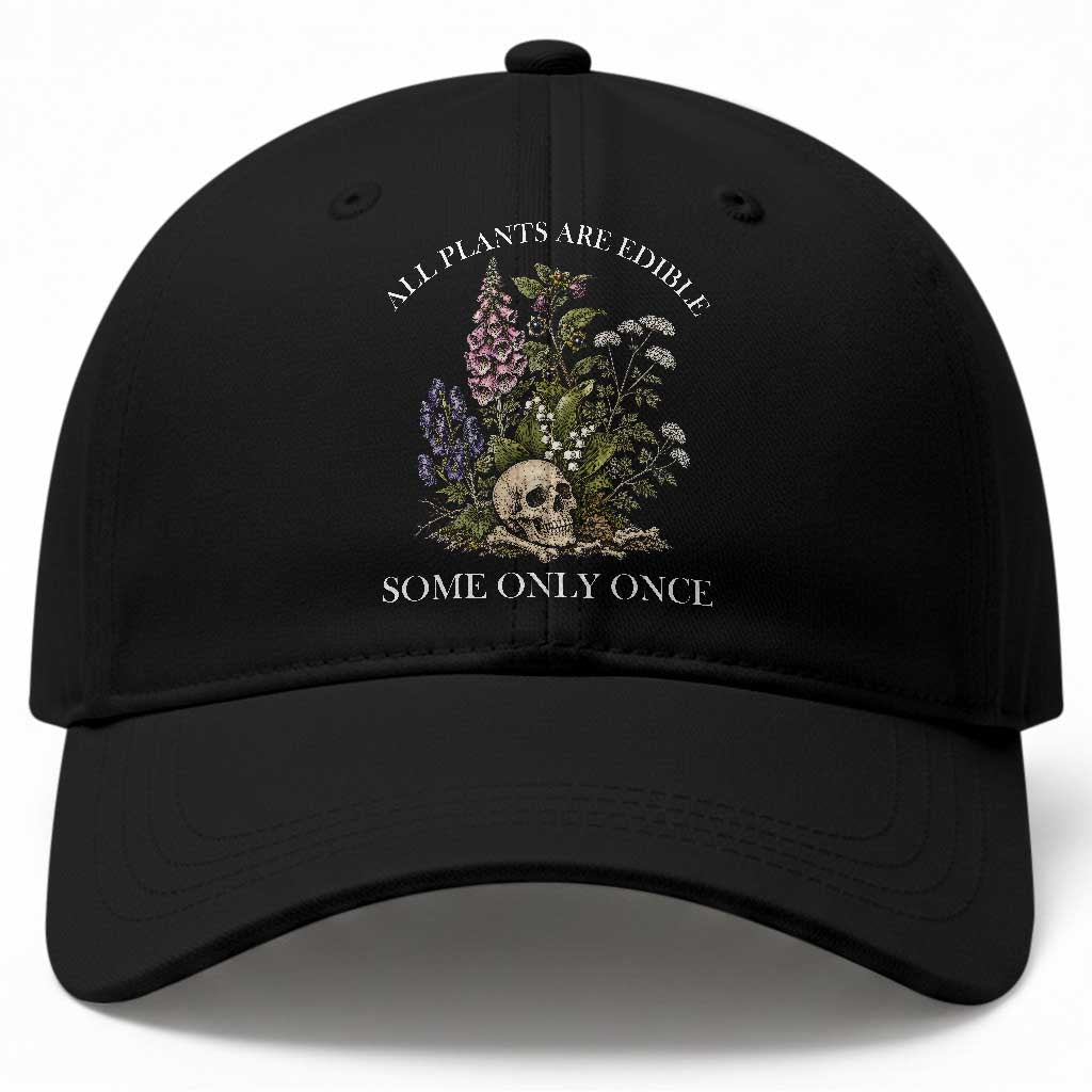 Funny Botanical Skull Dark Humor Baseball Cap All Plants Are Edible Some Only Once